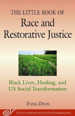 9781680993431 Little Book Of Race And Restorative Justice