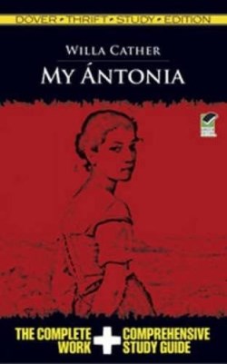 9780486482477 My Antonia : The Complete Work And Comprehensive Study Guide