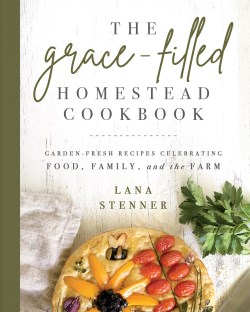 9780736984782 Grace Filled Homestead Cookbook