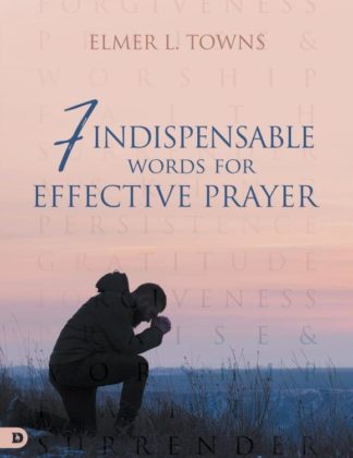 9780768475968 7 Indispensable Words For Effective Prayer
