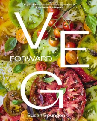 9780785292982 Veg Forward : Super Delicious Recipes That Put Produce At The Center Of You