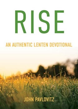 9780827233119 Rise : An Authentic Lenten Devotional
