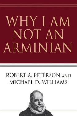 9780830832484 Why I Am Not An Arminian