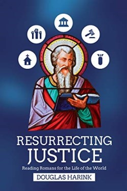 9780830852765 Resurrecting Justice : Reading Romans For The Life Of The World