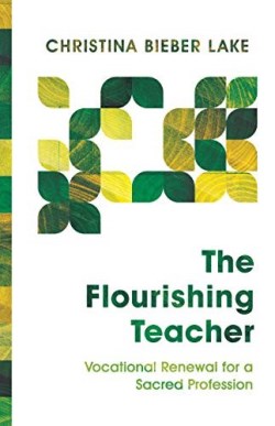 9780830852840 Flourishing Teacher : Vocational Renewal For A Sacred Profession