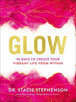 9781400240135 Glow : 90 Days To Create Your Vibrant Life From Within
