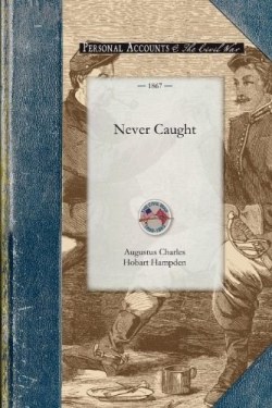9781429015288 Never Caught : Personal Adventures Connected With Twelve Successful Trips I