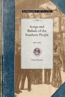 9781429015714 Songs And Ballads Of The Southern People 1861-1865
