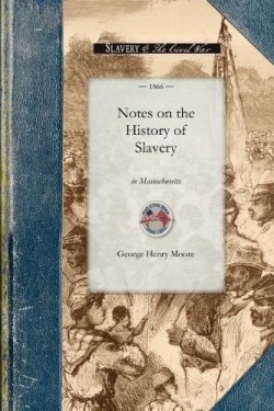 9781429016445 Notes On The History Of Slavery In Massachusetts