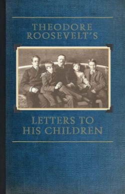 9781429045506 Theodore Roosevelts Letters To His Children