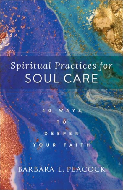 9781540902856 Spiritual Practices For Soul Care