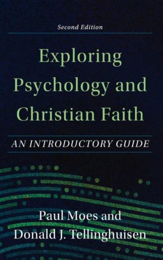 9781540966537 Exploring Psychology And Christian Faith