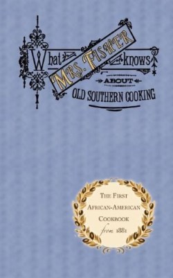 9781557094032 What Mrs Fisher Knows About Old Southern Cooking