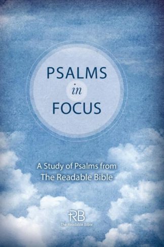 9781563095337 Psalms In Focus A Study Of The Psalms From The Readable Bible