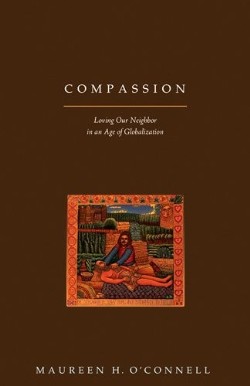 9781570758454 Compassion : Loving Our Neighbor In A Age Of Globalization