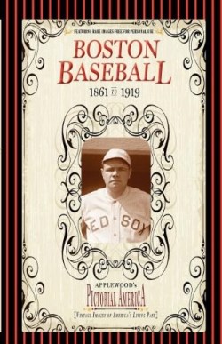 9781608890095 Boston Baseball 1861-1919