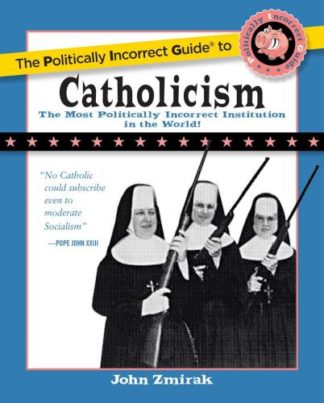 9781621575863 Politically Incorrect Guide To Catholicism