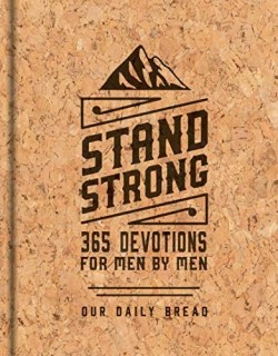 9781640700734 Stand Strong : 365 Devotions For Men By Men