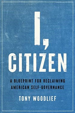 9781641772105 I Citizen : A Blueprint For Reclaiming American Self-Governance