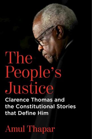 9781684514526 Peoples Justice : Clarence Thomas And The Constitutional Stories That Defin