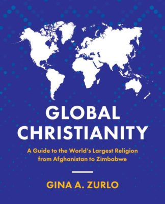 9780310113614 Global Christianity : A Guide To The World's Largest Religion From Afghanis