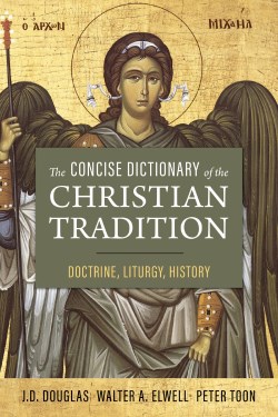 9780310157335 Concise Dictionary Of The Christian Tradition