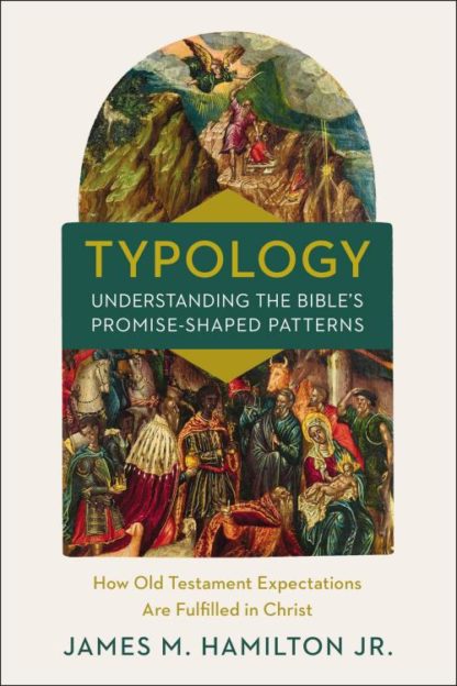 9780310534402 Typology Understanding The Bibles Promise Shaped Patterns