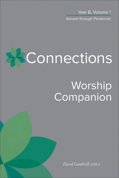 9780664264949 Connections Worship Companion Year B Volume 1