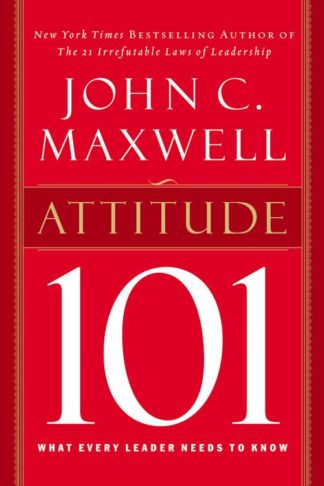 9780785263500 Attitude 101 : What Every Leader Needs To Know