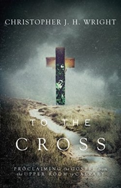 9780830844999 To The Cross (Student/Study Guide)