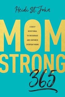 9781496412683 MomStrong 365 : A Daily Devotional To Encourage And Empower Everyday Moms