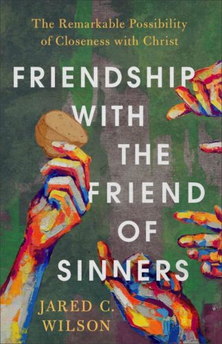 9781540903204 Friendship With The Friend Of Sinners