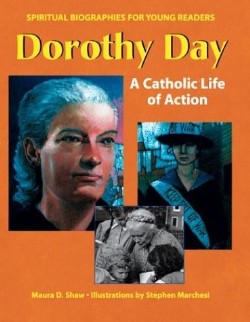 9781594730115 Dorothy Day : A Catholic Life Of Action