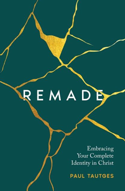 9781629952369 Remade : Embracing Your Complete Identity In Christ