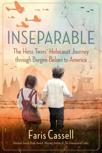 9781684512744 Inseparable : The Hess Twins' Holocaust Journey Through Bergen-Belsen To Am