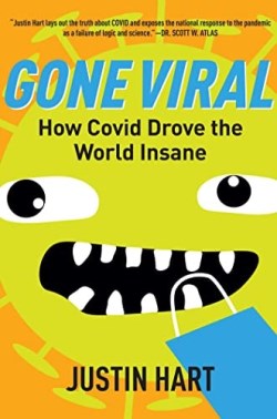 9781684513512 Gone Viral : How COVID Drove The World Insane