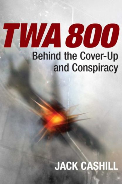 9781684514557 TWA 800 : Behind The Cover-Up And Conspiracy