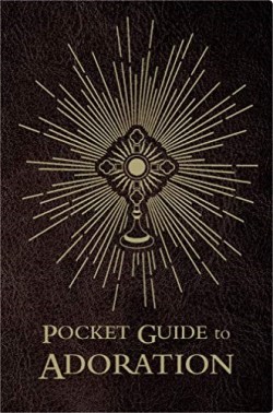 9781950784141 Pocket Guide To Adoration