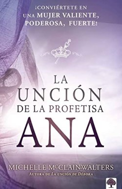9781955682282 Uncion De La Profetisa Ana - (Spanish)