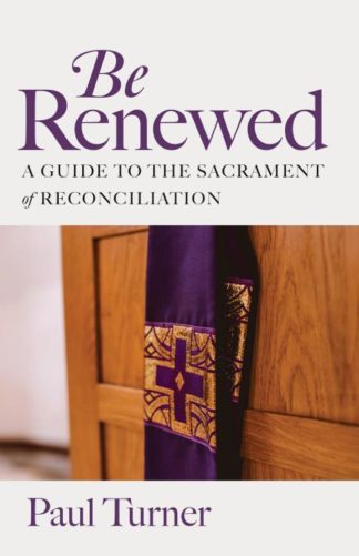 9798400800146 Be Renewed : A Guide To The Sacrament Of Reconciliation