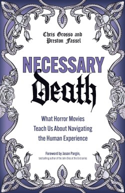 9780757324888 Necessary Death : What Horror Movies Teach Us About Navigating The Human Ex