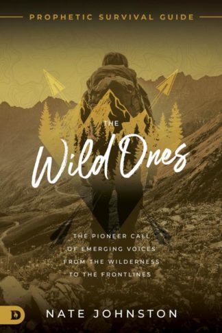 9780768458909 Wild Ones : The Pioneer Call Of Emerging Voices From The Wilderness To The