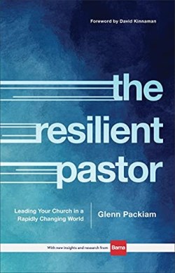 9780801018695 Resilient Pastor : Leading Your Church In A Rapidly Changing World