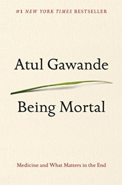 9780805095159 Being Mortal : Medicine And What Matters In The End