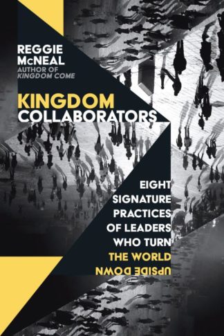 9780830841431 Kingdom Collaborators : Eight Signature Practices Of Leaders Who Turn The W