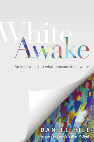 9780830843930 White Awake : An Honest Look At What It Means To Be White