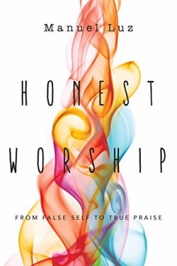 9780830845385 Honest Worship : From False Self To True Praise