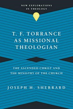9780830849208 T F Torrance As Missional Theologian