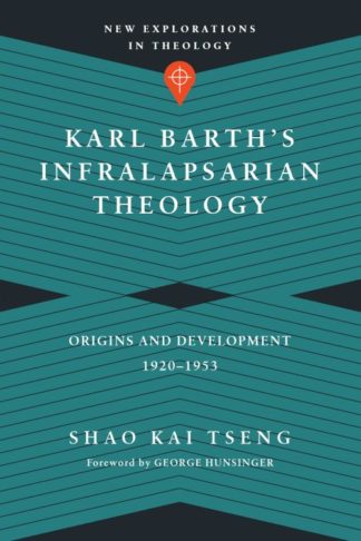 9780830851324 Karl Barths Infralapsarian Theology