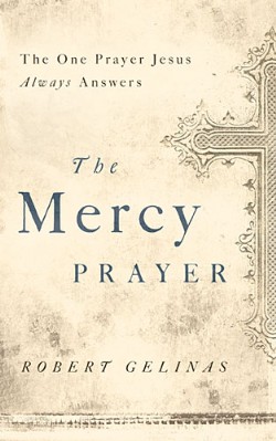 9781400204458 Mercy Prayer : The One Prayer Jesus Always Answers